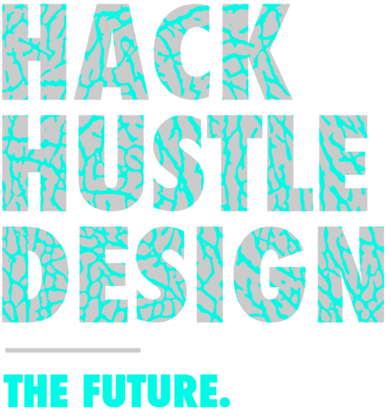 Hack Hustle Design - The Future